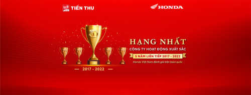 Tiến Thu Và Hành Trình Đầy Tự Hào 5 Năm Liên Tiếp Đạt Thành Tích Hạng Nhất Công Ty Hoạt Động Xuất Sắc Trên Toàn Quốc Do Honda Việt Nam Trao Tặng